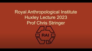 Huxley Lecture 2023  Prof Chris Stringer