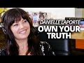 Danielle Laporte: Own Your Truth with Lewis Howes