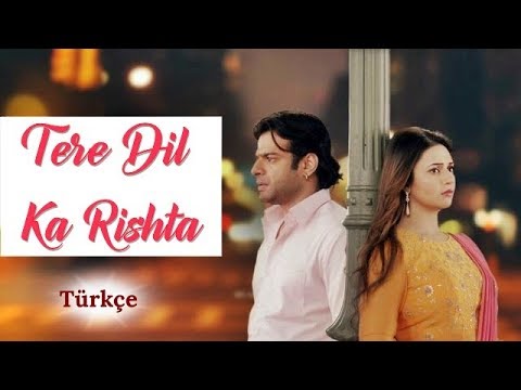 Tere Dil Ka Rishta - Türkçe Alt Yazılı | Sev Yeter | Koi Aap Sa