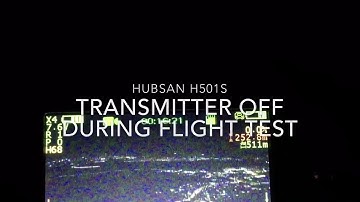 Hubsan H501S X4 transmitter off during flight test
