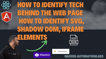 How to identify Tech behind the Web Page | How to identify SVG, ShadowDOM, iFrame based elements
