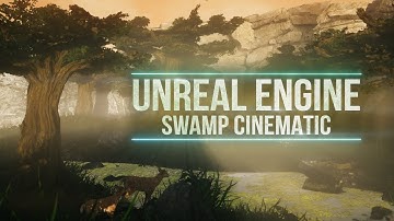 Unreal Engine 4 Swamp cinematic | Болото Синематик | 4k