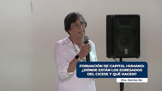 Denise Re | Formación de capital humano: ¿Dónde están los egresados del CICESE y qué hacen?