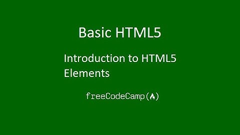 Introduction to HTML5 Elements - Basic HTML5 #1 - FreeCodeCamp Challenges