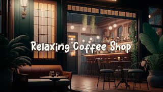 Relaxing Coffee Shop ☕ Cafe Shop Lounge  Calm Lofi Music for Focus and Inspiration ☕ Lofi Café