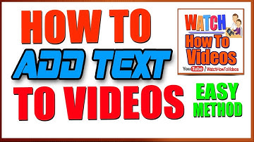 Adding TEXT to video - How To Add Text To Your Videos. The Quick & Easy [TUTORIAL]