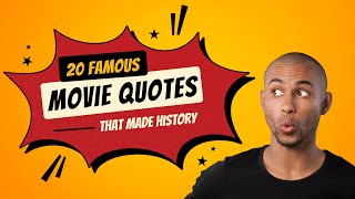 20 Famous Movie Quotes That Made History