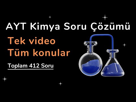 AYT Kimya Soru Çözümü | Baştan Sona Tüm AYT Konuları | Toplam 412 Soru Çözümü