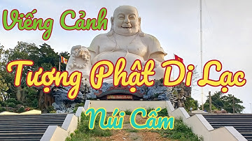 Viếng Cảnh Núi Cấm, An Giang |Tượng Phật Di Lạc
