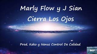 Marly Flow y J Sian - Cierra Los Ojos