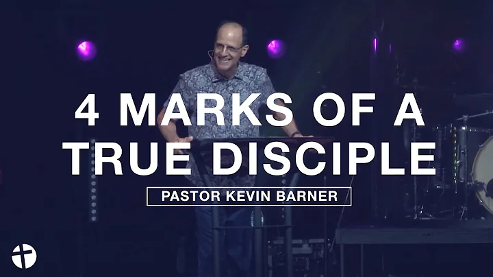 "4 Marks of a True Disciple" with Pastor Kevin Bar...