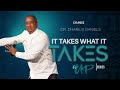 It takes what it takes  its up part 4  dr dharius daniels