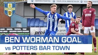 BEN WORMAN GOAL vs POTTERS BAR TOWN