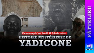 Fàtteliku : Retour sur l’histoire mystérieuse de Yadicone, l’homme qui s’est évadé 32 fois de prison