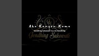 Download lagu Aku Kangen Kamu (feat. Ito Gendhing)