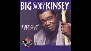 Big Daddiiy Kinsey  - These kinda of blues