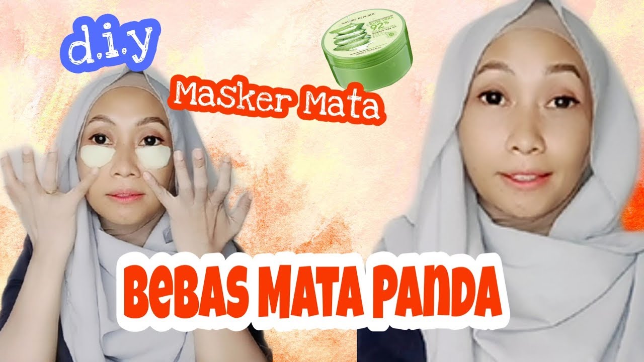 CARA MENGHILANGKAN MATA PANDA DENGAN CEPAT DIY MASKER