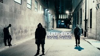Maxime Gabriel Ft. Rymz et Souldia - Super Héros / Evander Holyfield - Vidéoclip officiel