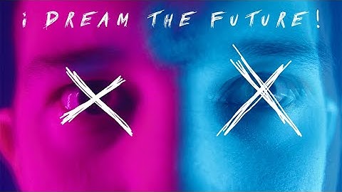 I DREAM THE FUTURE! (Official Documentary)