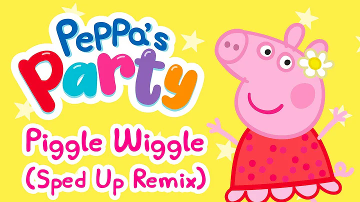 Peppa Pig - Piggle Wiggle (Official Sped Up Remix) | Peppa's Party! The Deluxe Album