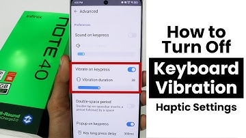 How to Turn OFF Keyboard Vibration in Infinix Note 40 | Haptic Settings