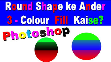 Photoshop me round shape ke ander three colour fill kaise kare in hindi