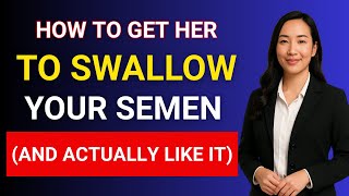 Urologist What Makes A Woman Say Yes To Swallowing Your And Liking It