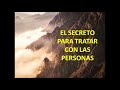 Un secreto para tratar con las personas y aumentar tu carisma por Dale Carnegie