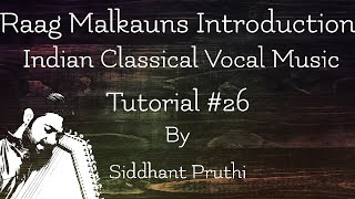Raag Malkauns Introduction Tutorial #26 By Siddhant Pruthi