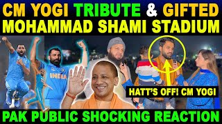 CM YOGI GIFTED MUHAMMAD SHAMI STADIUM | PAK PUBLIC SHOCKING REACTION | SANA AMJAD