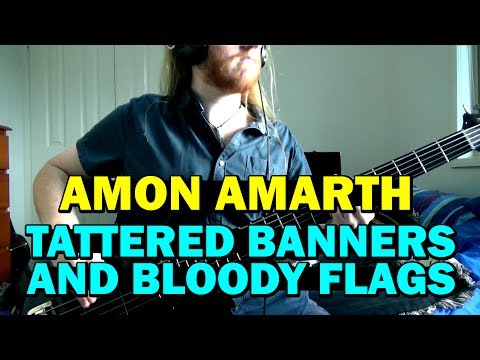 Amon Amarth - Tattered Banners And Bloody Flags (Bass Cover)