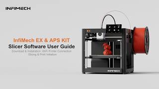 02 InfiMech EX& APS Kit 3D Printer Slicer Software User Guide screenshot 1