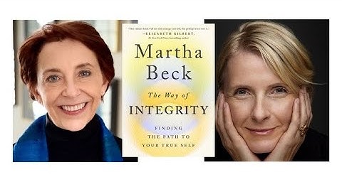 The Way of Integrity: An Evening with Martha Beck and Elizabeth Gilbert