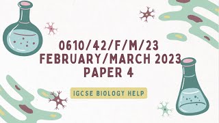 IGCSE BIOLOGY 0610/42/F/M/23 FEBRUARY/MARCH 2023 PAPER 4 SOLVED AND EXPLAINED