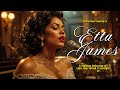 Etta James-Inspired Blues & Soul | Unforgettable Love, Heartbreak & Strength Anthems