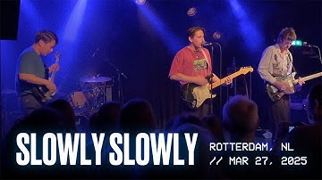 Slowly Slowly — Live in Rotterdam, NL (2025)