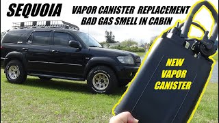 TOYOTA SEQUOIA FUEL VAPOR CANISTER REPLACEMENT (GAS SMELL IN CABIN) ISSUE FIXED !!!