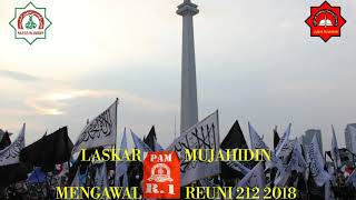 LASKAR MUJAHIDIN MENGAWAL REUNI 212 2018