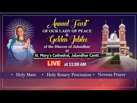 LIVE ANNUAL  FEAST OF OUR LADY OF PEACE & GOLDEN JUBILEE OF  DIOCESE OF JALANDHAR  2021