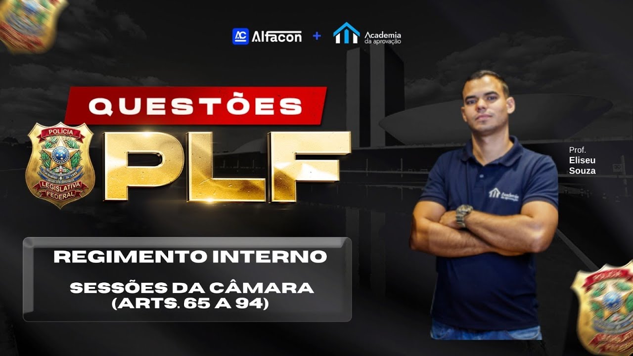 Regimento Interno da Câmara dos Deputados Deputados (arts. 226 a 251) com prof. Eliseu Souza
