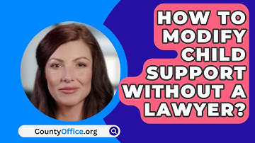 How To Modify Child Support Without A Lawyer? - CountyOffice.org