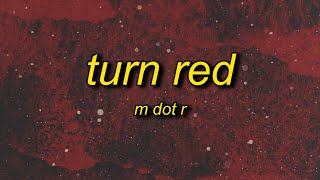 MdotR - Turn Red (Lyrics) | big bomboclat spliff a buss inna mi head Resimi