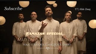 Mustafa Jaan e Rehmat py Laakhon Salam | Atif Aslam | Ramadan special | Mp3