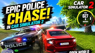 Car Simulator 2 -POLICE CHASE GONE CRAZY! 🚔🔥 | Epic Police Chase & Escape