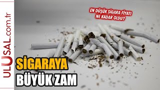 Sigaraya yüzde 15 zam: En düşük sigara fiyatı ne kadar oldu?