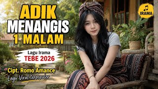 ADIK MENANGIS 1 MALAM || Lagu Irama TEBE terbaru 2026 Cover Viral 
