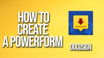 How To Create A Powerform DocuSign Tutorial