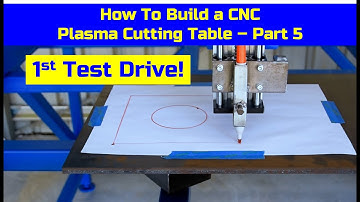 How To Build a CNC Plasma Cutting Table | Part 5 -  The 1st Test Drive