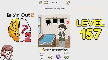 Brain Out 2 Level 157 Solution Walkthrough