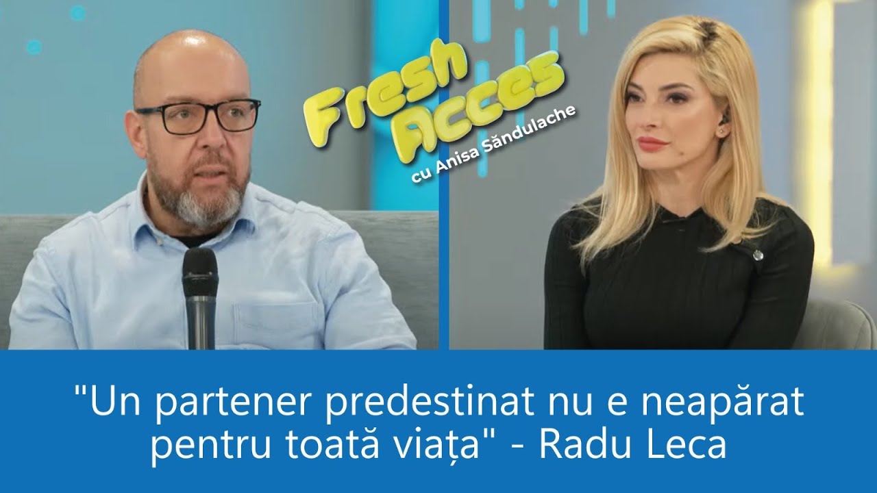 DESTINE ÎMPLETITE: MISTERUL CUPLURILOR PREDESTINATE - CU RADU LECA - FRESH ACCES